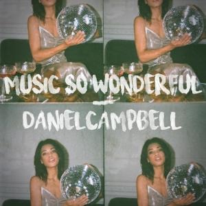 Dengarkan Music So Wonderful lagu dari DanielCampbell dengan lirik