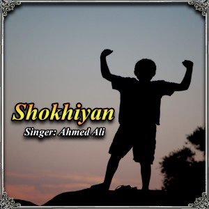 Album Shokhiyan oleh Ahmed Ali