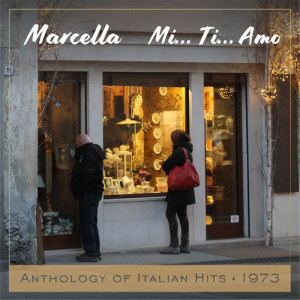 收聽Marcella的Mi... Ti... Amo (Anthology of Italian Hits 1973)歌詞歌曲