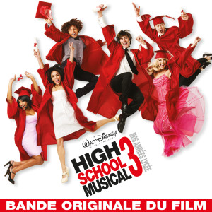 High School Musical Cast的專輯High School Musical 3: Nos Années Lycée