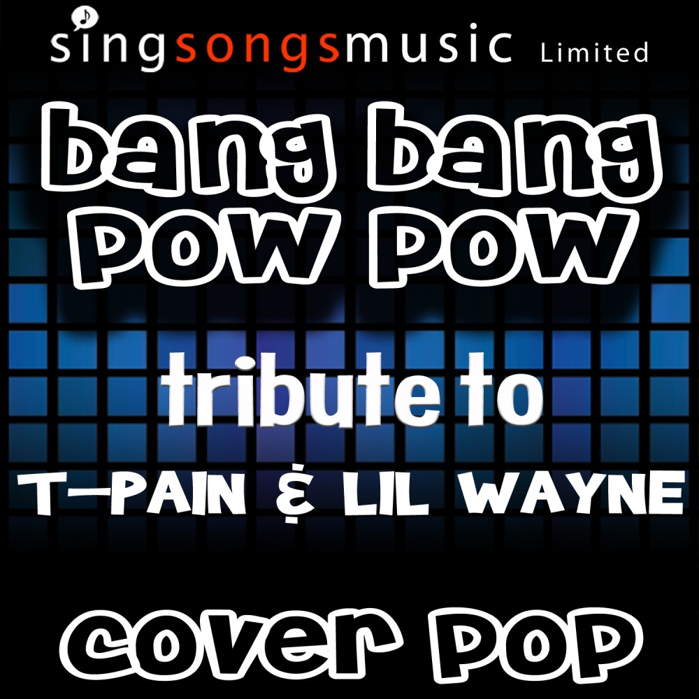 Bang Bang Pow Pow (Tribute to T-Pain & Lil Wayne) (Explicit)