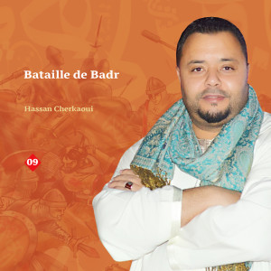 Dengarkan lagu Bataille de Badr, Pt. 1 nyanyian Hassan Cherkaoui dengan lirik