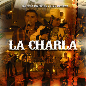 收聽Los De La Cuadrilla的LA CHARLA (EN VIVO)歌詞歌曲