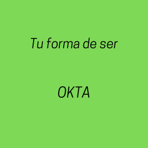 ดาวน์โหลดและฟังเพลง Tu Forma de Ser พร้อมเนื้อเพลงจาก Okta