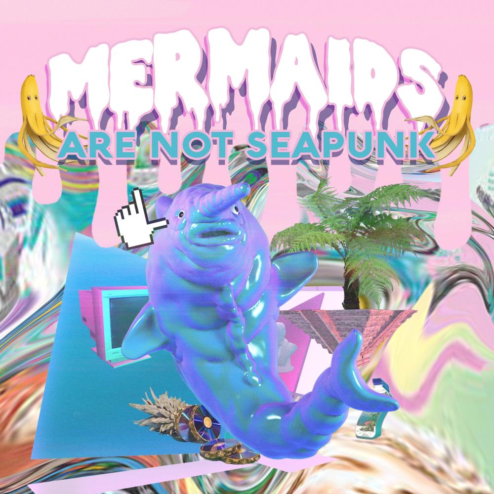 Mermaids Are Not Seapunk