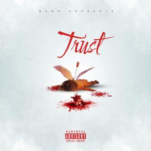 收聽Deuce Trimm的Trust (feat. Sticky) (Explicit)歌詞歌曲