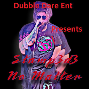 Dubble Dare Ent的專輯No Matter (Explicit)