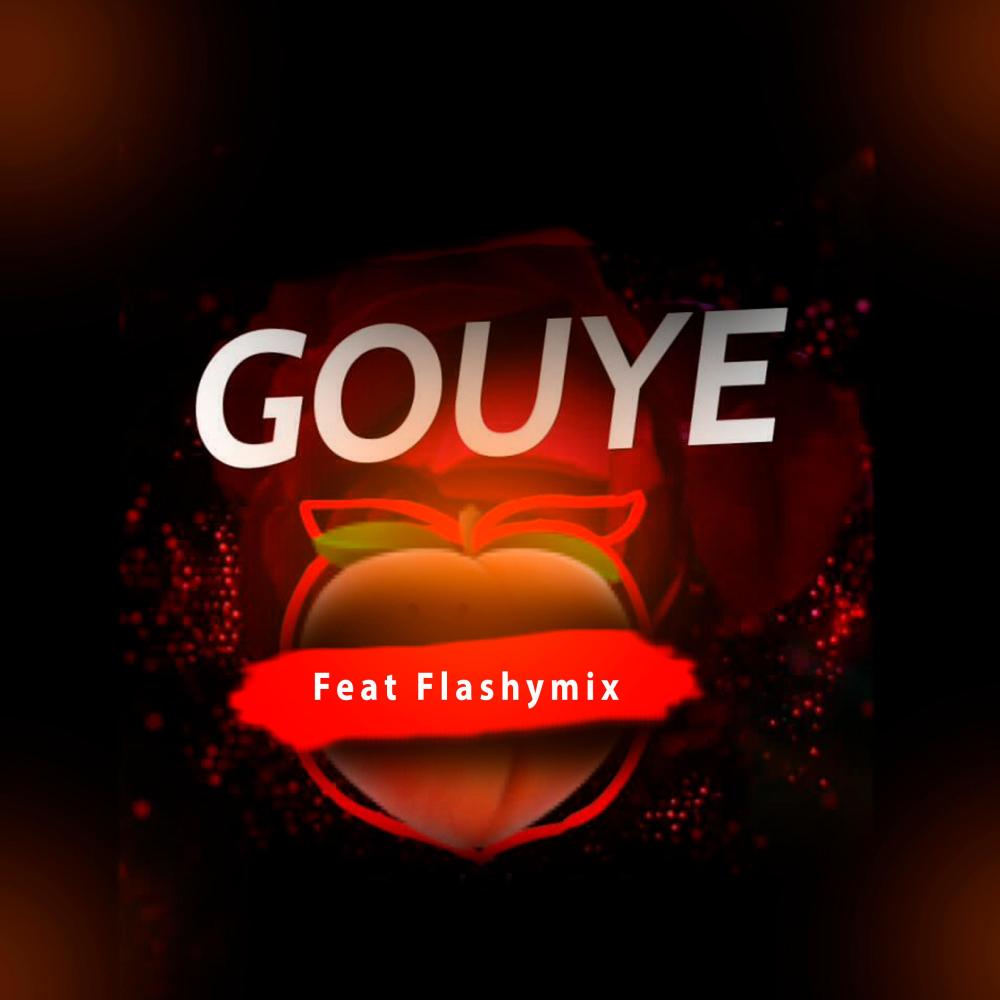 Gouye (feat. Flashymix|feat.Flashymix)