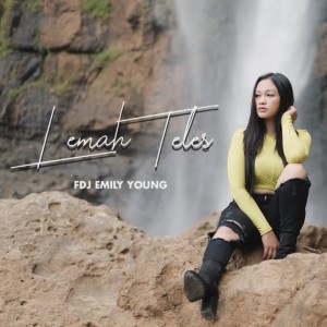 Listen to Lemah Teles song with lyrics from Fdj Emily Young