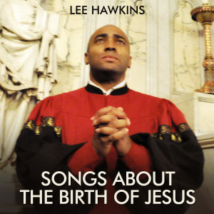 Lee Hawkins的专辑Songs About the Birth of Jesus