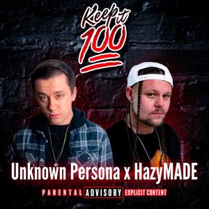 อัลบัม Keep It 100 (feat. HazyMADE) [Explicit] ศิลปิน Unknown Persona