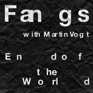 收聽End of the World的Fangs歌詞歌曲
