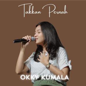 Album Takkan Pernah from Okky Kumala Sari