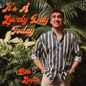 Ben Lucas的專輯It's A Lovely Day Today