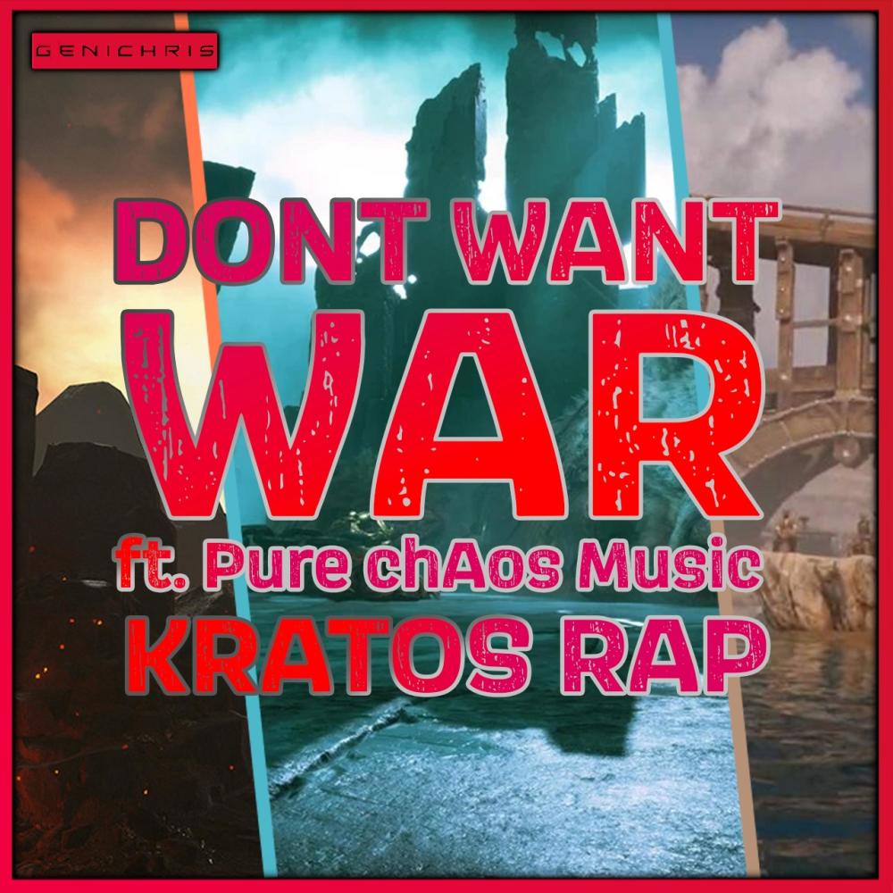 Don't Want War (Kratos Rap) (feat. Pure chAos Music) (Explicit)