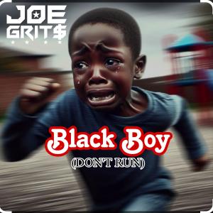 Joe Grit$的專輯Black Boy (Don't Run) [Explicit]