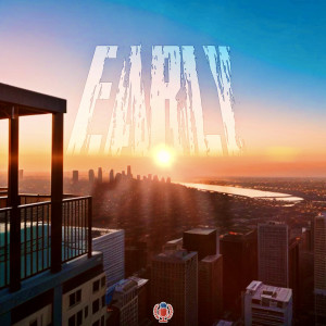 Listen to Early (Explicit) song with lyrics from Mport-P