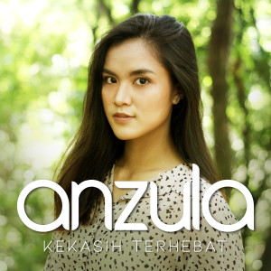 Dengarkan Kekasih Terhebat lagu dari Anzula dengan lirik