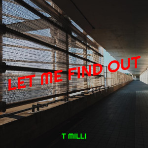 อัลบัม Let Me Find Out (Explicit) ศิลปิน T Milli