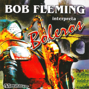 收聽Bob Fleming的Solamente una Vez / Frenesi歌詞歌曲