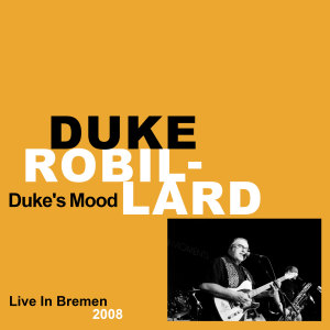 Duke Robillard的專輯Duke's Mood (Live in Bremen Germany 2008)