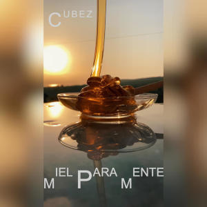 Cubez的專輯Miel Para Mente