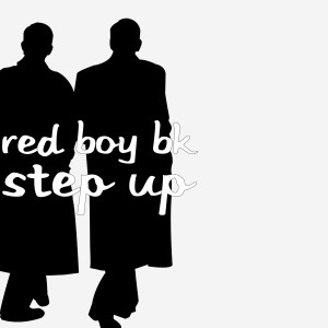 收听Red Boy BK的Step Up (Explicit)歌词歌曲