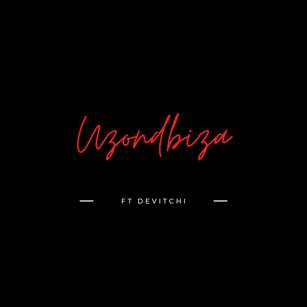 Uzondbiza (feat. Devitchi)