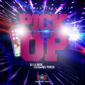 Listen to Pick It up (feat. Ms Porsh) song with lyrics from DJ LILMAN