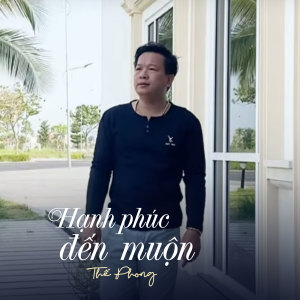 Album Hạnh Phúc Đến Muộn from Thế Phong