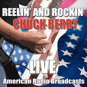 收聽Chuck Berry的Reelin' and Rockin' (Live)歌詞歌曲