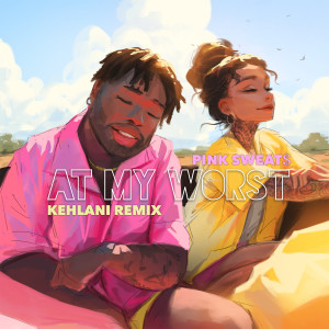 收聽Pink Sweat$的At My Worst(feat. Kehlani)歌詞歌曲