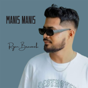 Listen to Manis Manis song with lyrics from Ryan Brewook