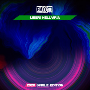 Emyott的专辑Liberi nell'Aria (2020 Short Radio)