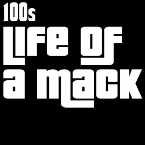 100s的專輯Life of A Mack - Single (Explicit)