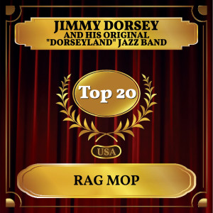 Dengarkan lagu Rag Mop nyanyian Jimmy Dorsey and His Dorseyland Jazz Band dengan lirik