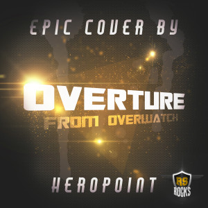 收聽HeroPoint的Overture (From "Overwatch")歌詞歌曲