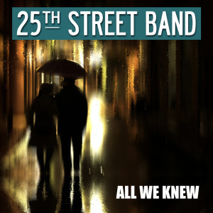 Listen to All We Knew song with lyrics from 25th Street Band