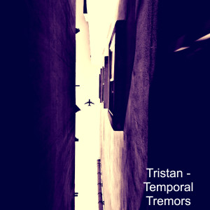 Album Temporal Tremors from Tristan