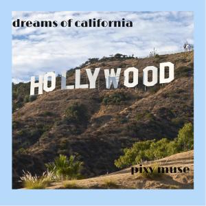 Pixy Muse的專輯Dreams of California (feat. Allan P. Stevens)