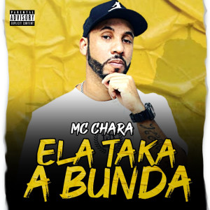 收聽MC Chara的Ela Taka a Bunda (Explicit)歌詞歌曲