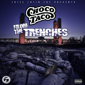 อัลบัม From The Trenches (Explicit) ศิลปิน Choco Taco
