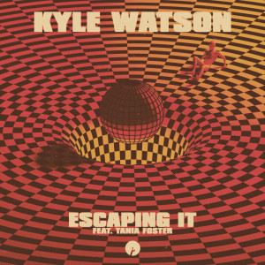 Album Escaping It (feat. Tania Foster) oleh Kyle Watson