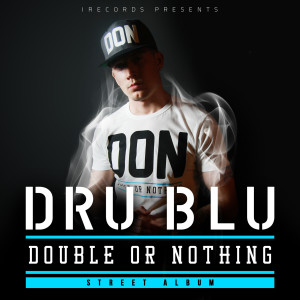 Dru Blu的專輯Double or Nothing