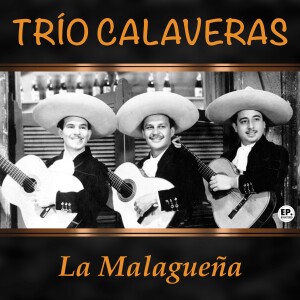 Trío Calaveras的專輯La Malagueña (Remastered)