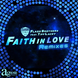 ดาวน์โหลดและฟังเพลง Faith in Lovere (Dan Meyer Remix) พร้อมเนื้อเพลงจาก Flash Brothers