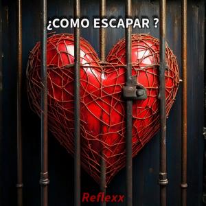 Reflexx的專輯¿Como escapar?