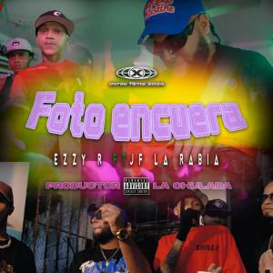 收聽JF La Rabia的FOTO ENCUERA (feat. EZZY R)歌詞歌曲