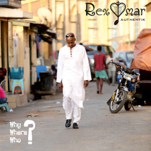 Listen to Why Where Who song with lyrics from Rex Omar