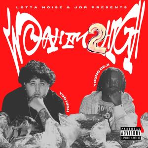 2high的專輯Woah Im 2high (Explicit)